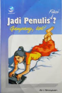 Image of Jadi Penulis Fiksi? Gampang Kok!