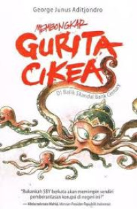 Image of Membongkar Gurita Cikeas: Di Balik Skandal Bank Century