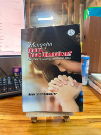 Image of Mengapa Doaku Tidak Dikabulkan?: 101 Tanya Jawab tentang Doa