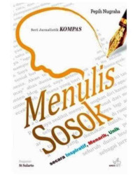 Image of Menulis Sosok: Secara Inspiratif, Menarik, Unik