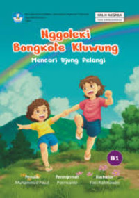Image of Nggoleksi Bongkote Kluwung: Mencari Ujung Pelangi (A)